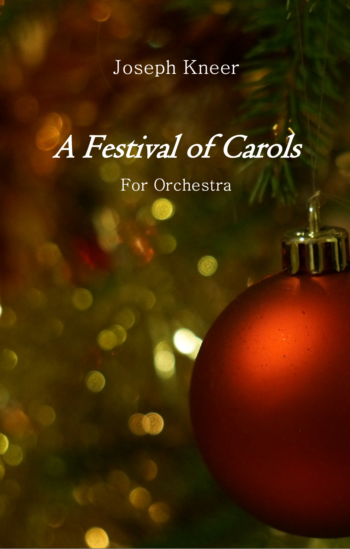 A Festival Of Carols by Joseph Kneer