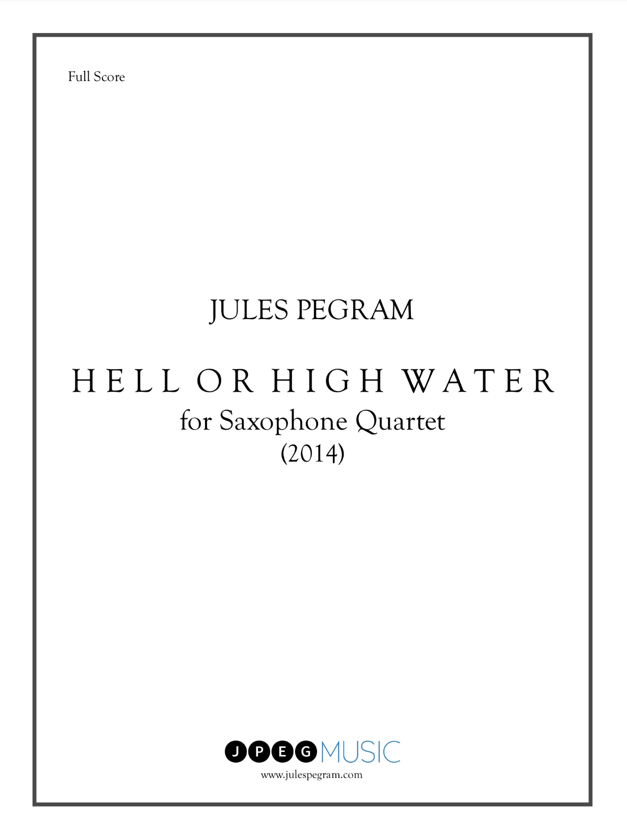Hell Or High Water（ジュールス・ピグラム）（サックス四重奏）