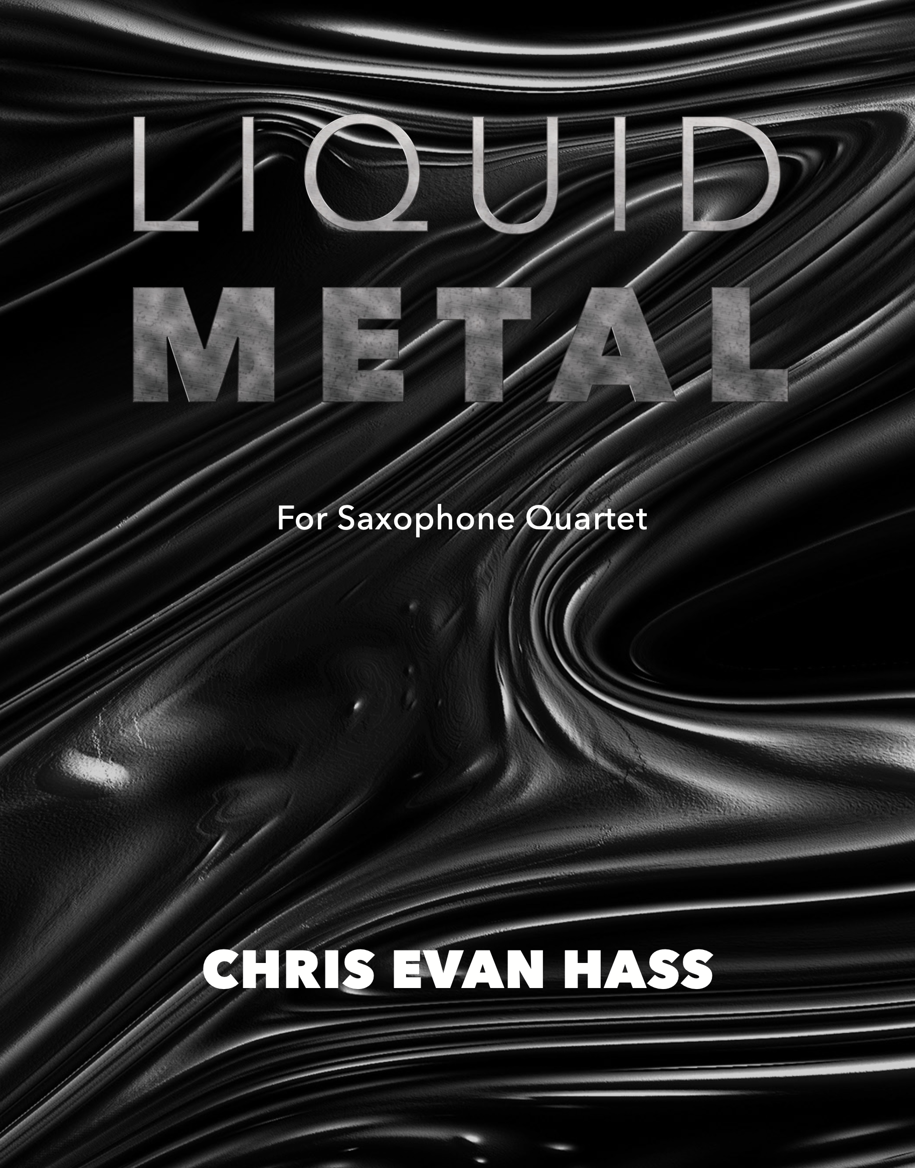 Liquid Metal by Chris Evan Hass