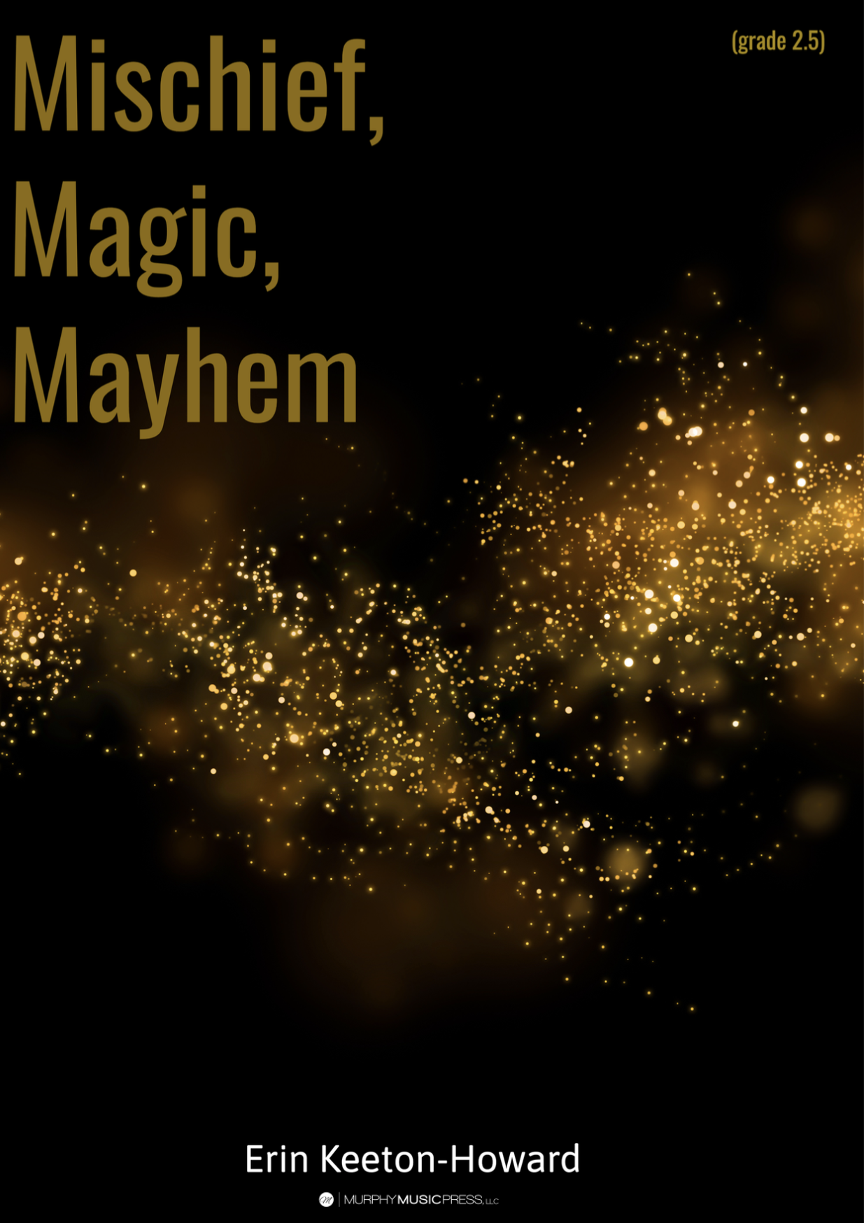 Mischief, Magic, Mayhem (Score Only) by Erin Keeton-Howard