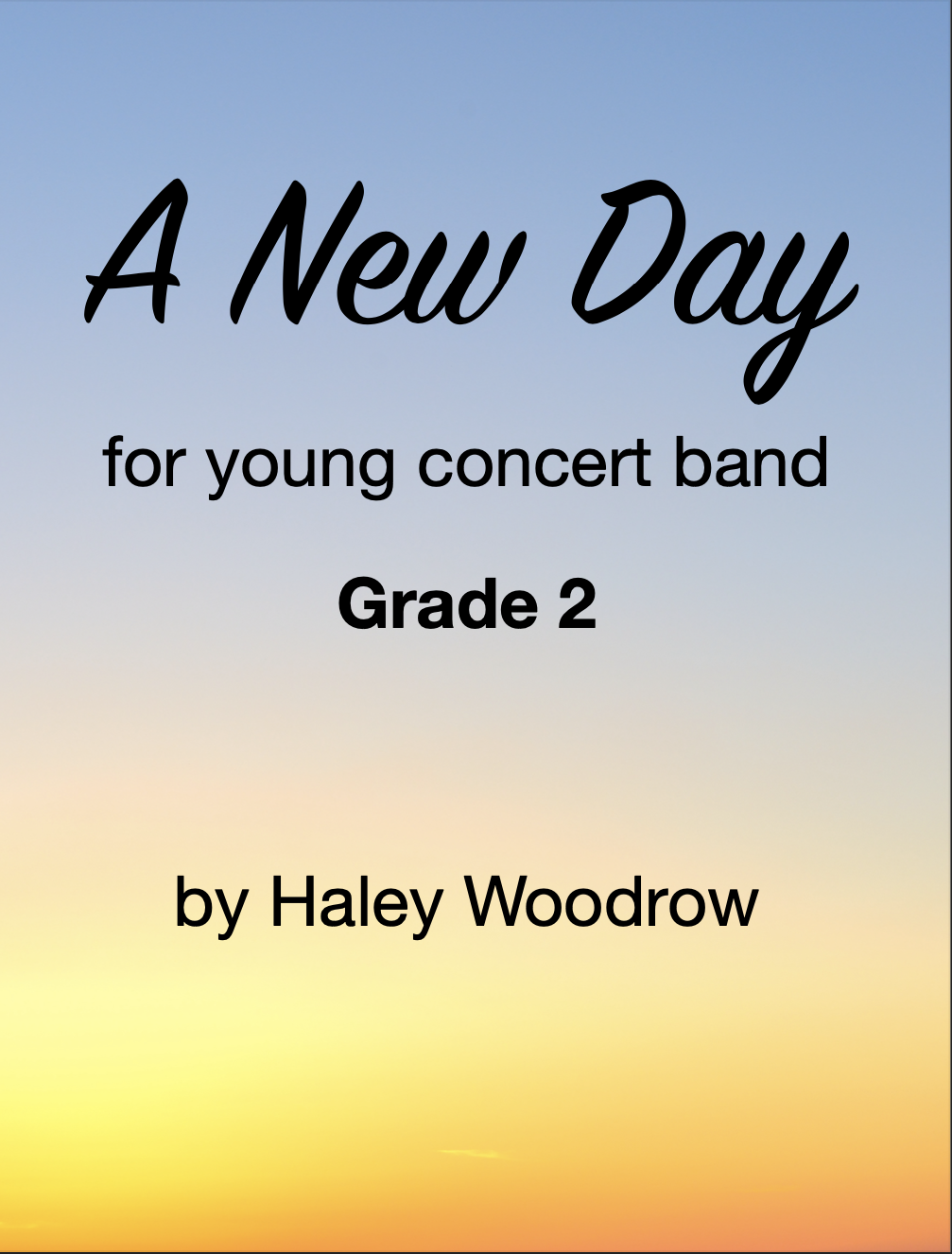 A New Day (Score Only) by Haley Woodrow