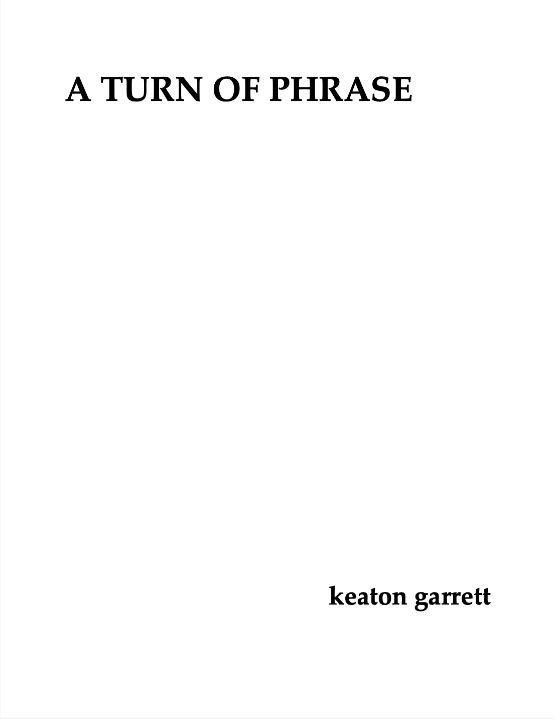 A Turn Of Phrase by Keaton Garrett