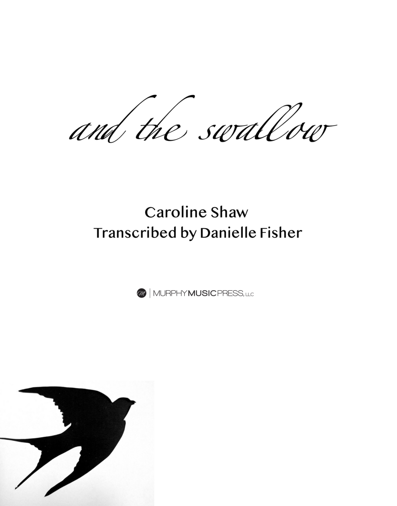 And The Swallow by Caroline Shaw, arr. Fisher