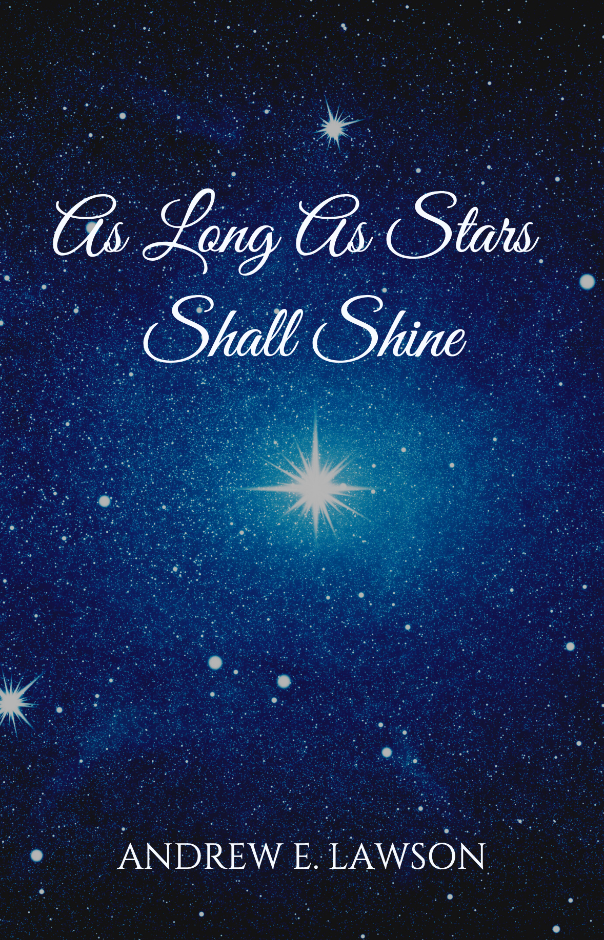 As Long As Stars Shall Shine (Score Only) by Andrew E. Lawson