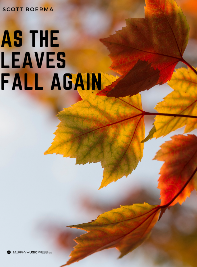 As The Leaves Fall Again by Scott Boerma