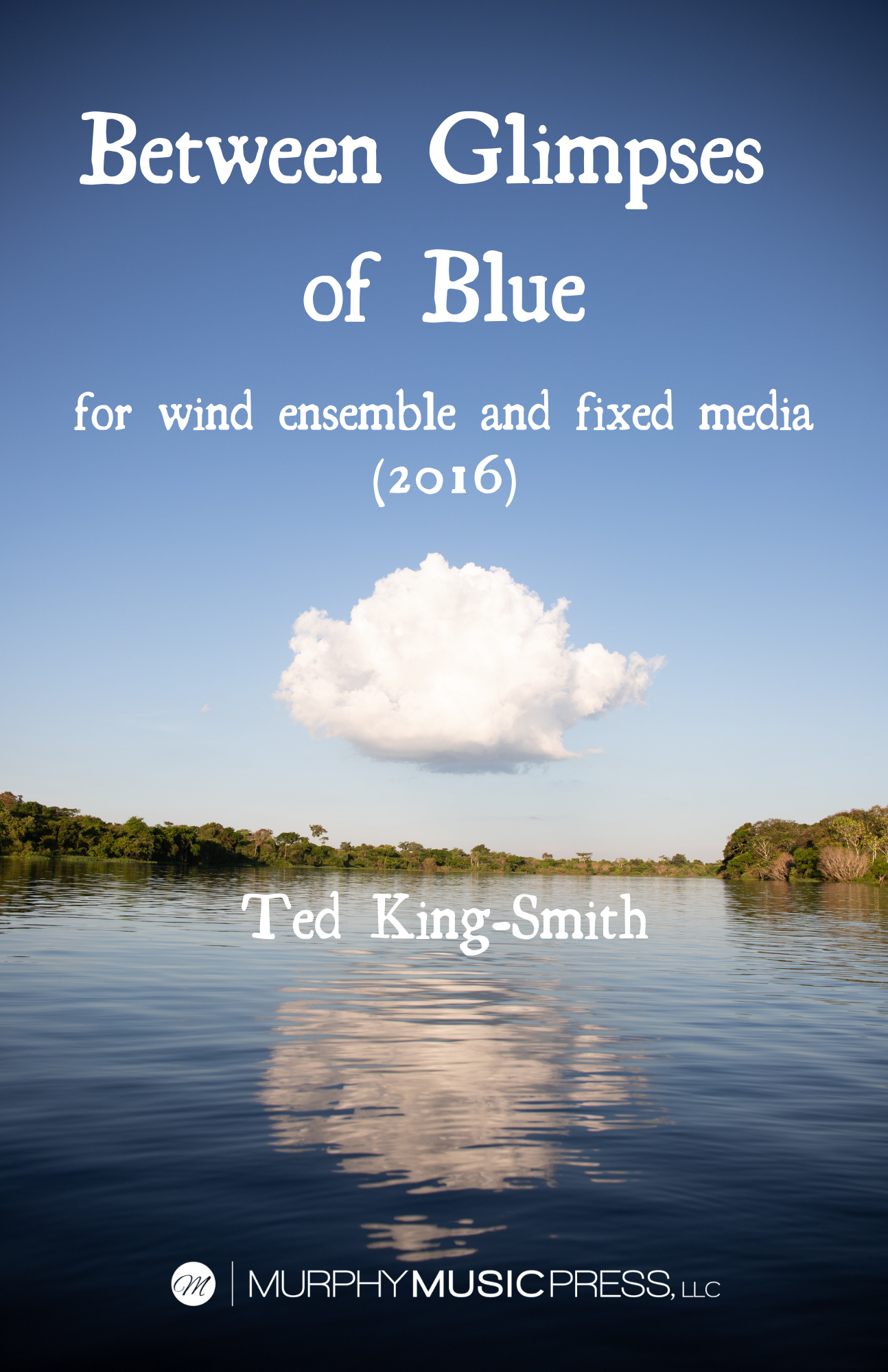 Between Glimpses Of Blue (Score Only) by Ted King-Smith