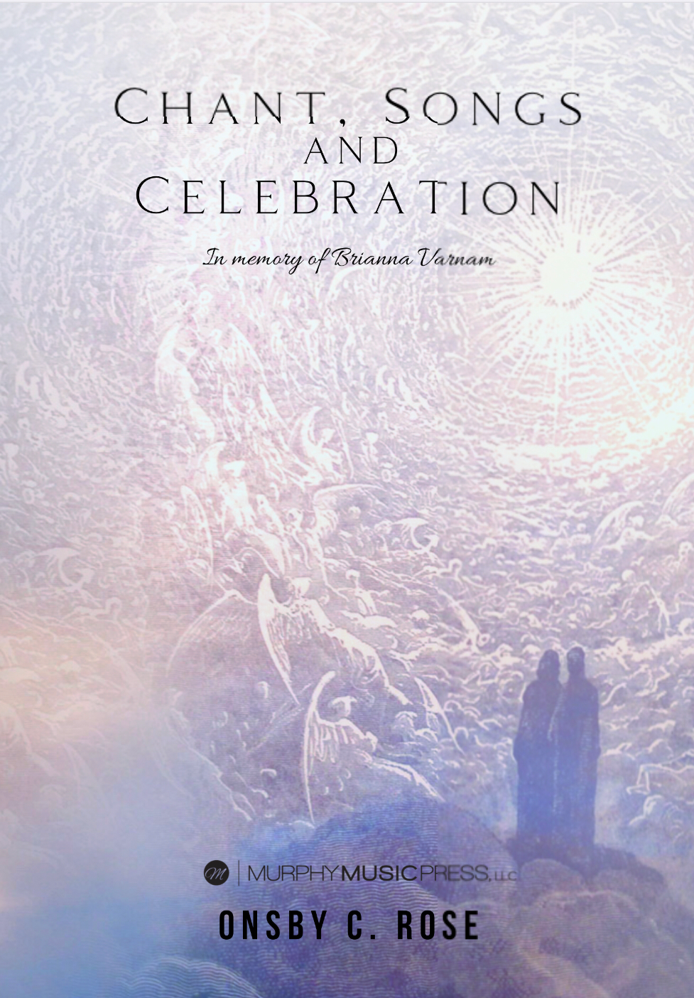 Chant, Songs, And Celebration (Score Only) by Onsby C. Rose