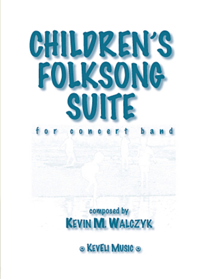 Children's Folksong Suite (Score Only) by Kevin walczyk