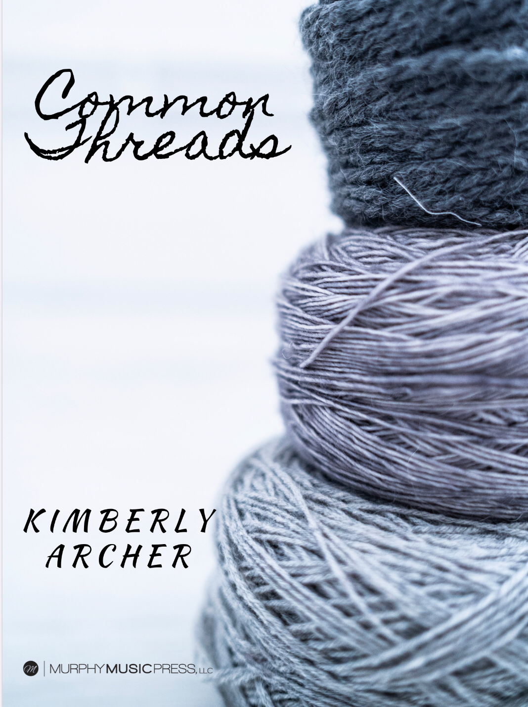 Common Threads (Score Only) by Kimberly Archer