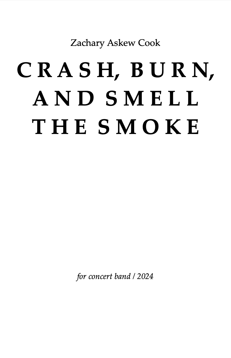 Crash, Burn, And Smell The Smoke (Score Only) by Zachary Askew Cook