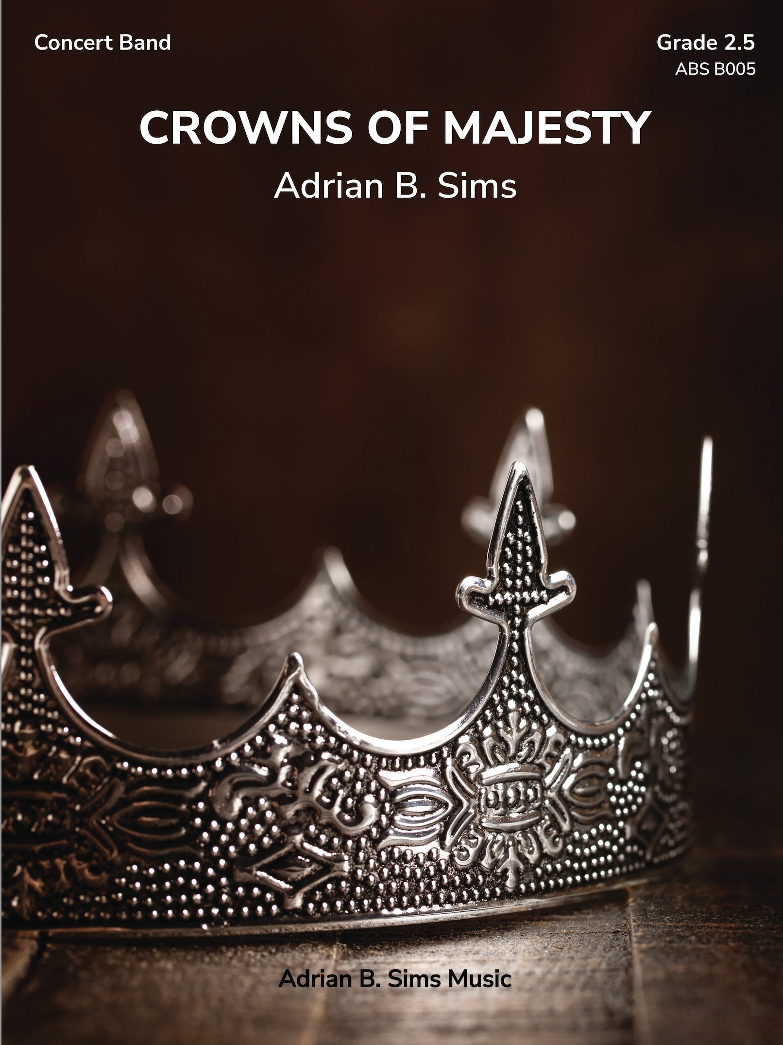 Crowns Of Majesty by Adrian B. Sims