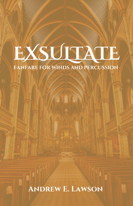 Exsultate (Score Only) by Andrew E. Lawson
