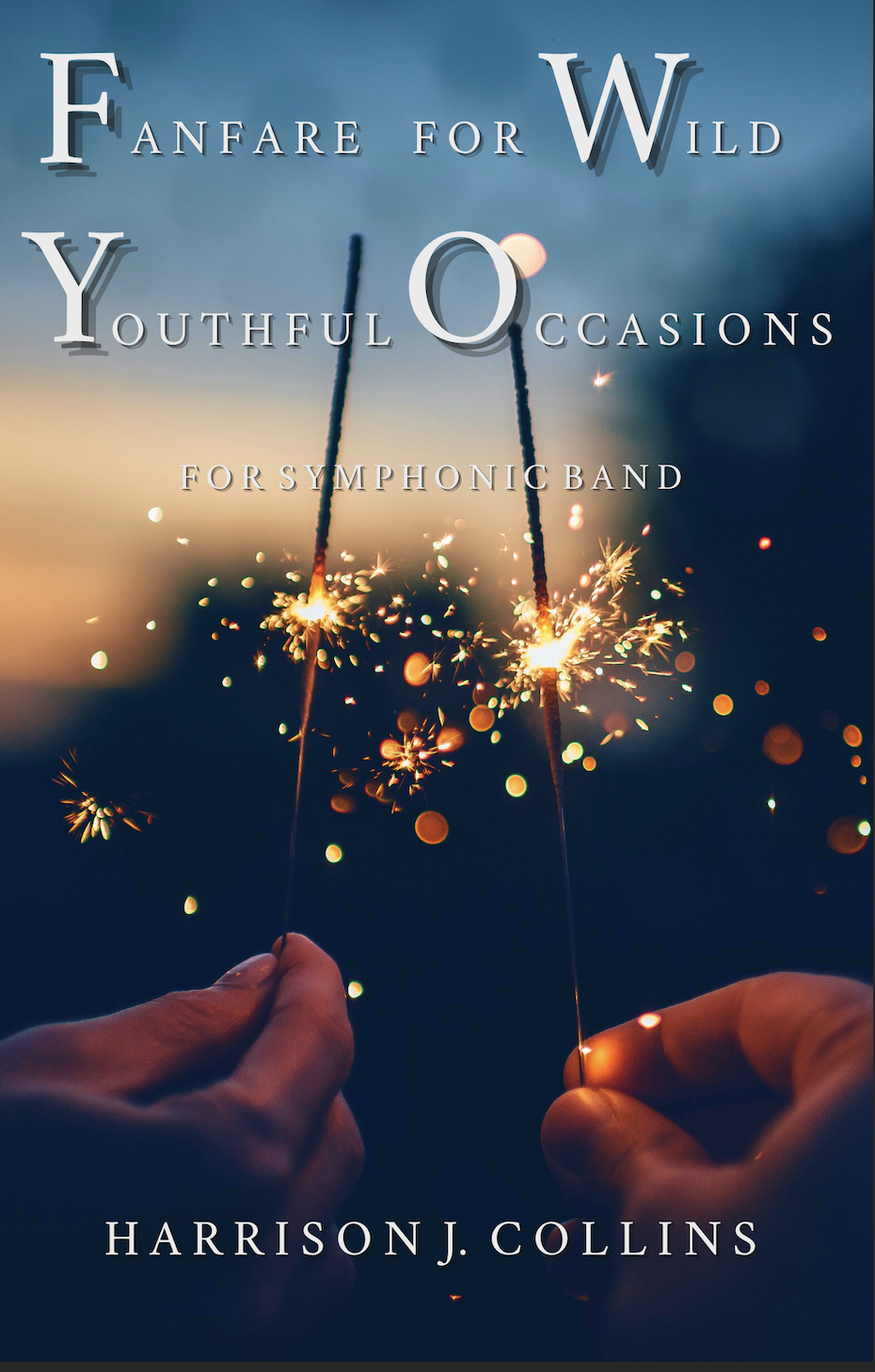 Fanfare For Wild Youthful Occasions (Score Only) by Harrison Collins