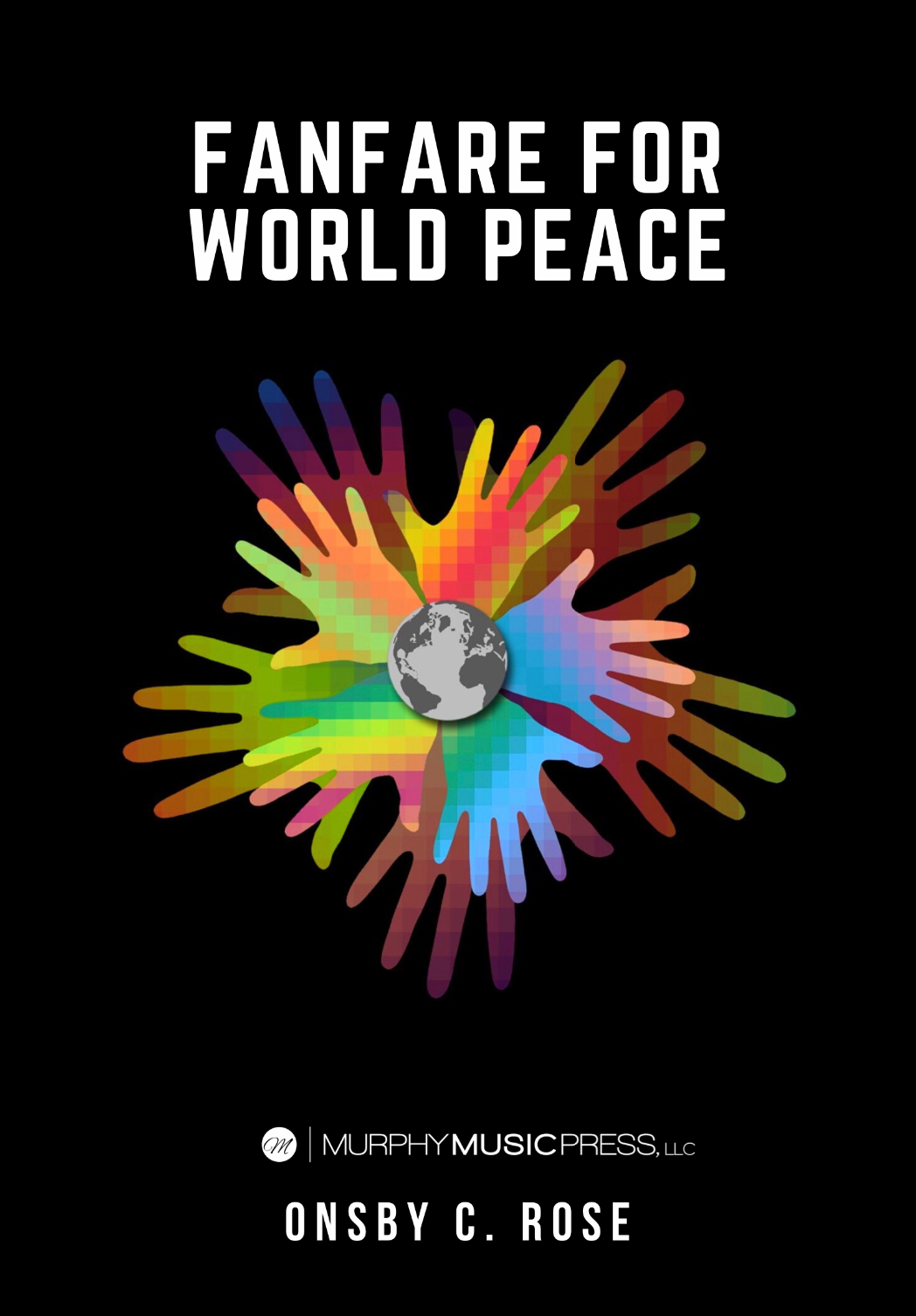 Fanfare For World Peace (Flex Version Score Only) by Onsby C. Rose