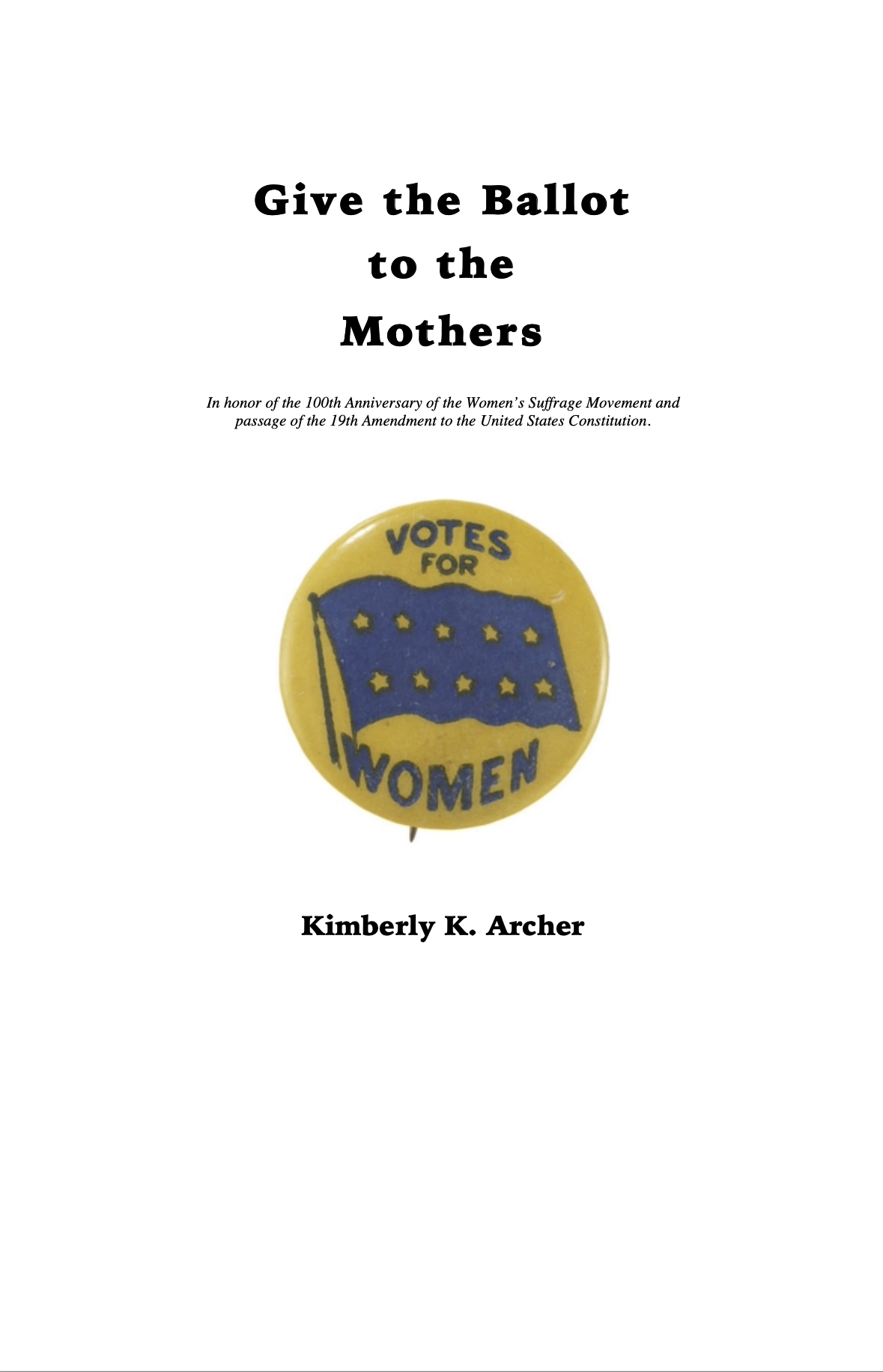 Give The Ballot To The Mothers (Score Only) by Kim Archer