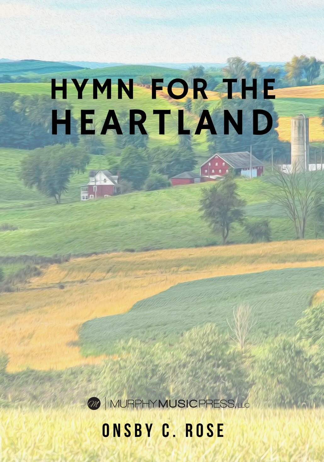 Hymn For The Heartland (Score Only) by Onsby C. Rose