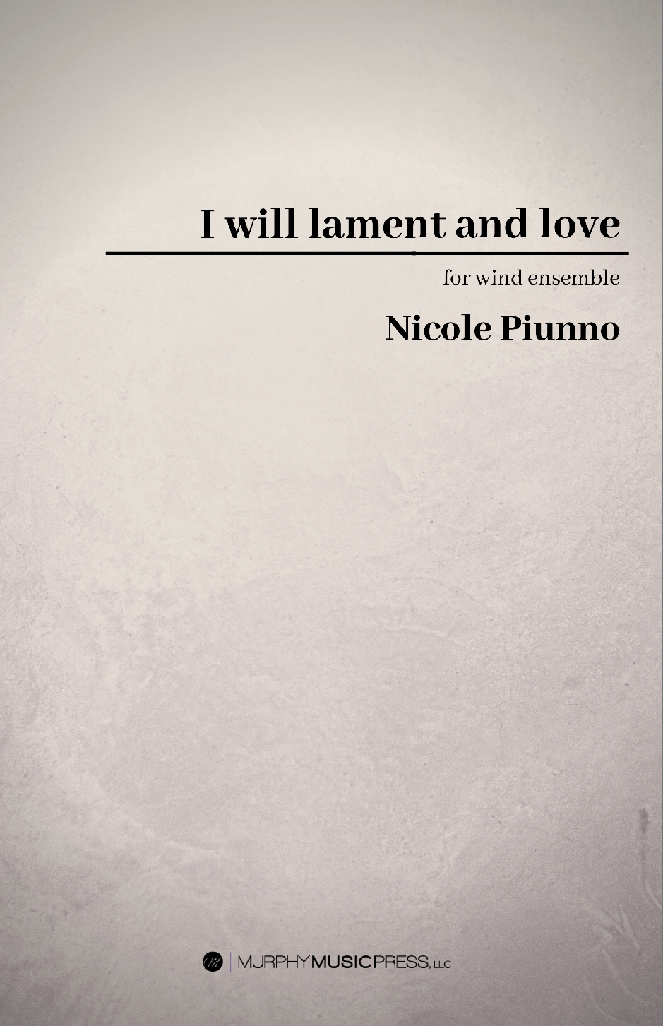 I Will Lament And Love (Score Only) by Nicole Piunno