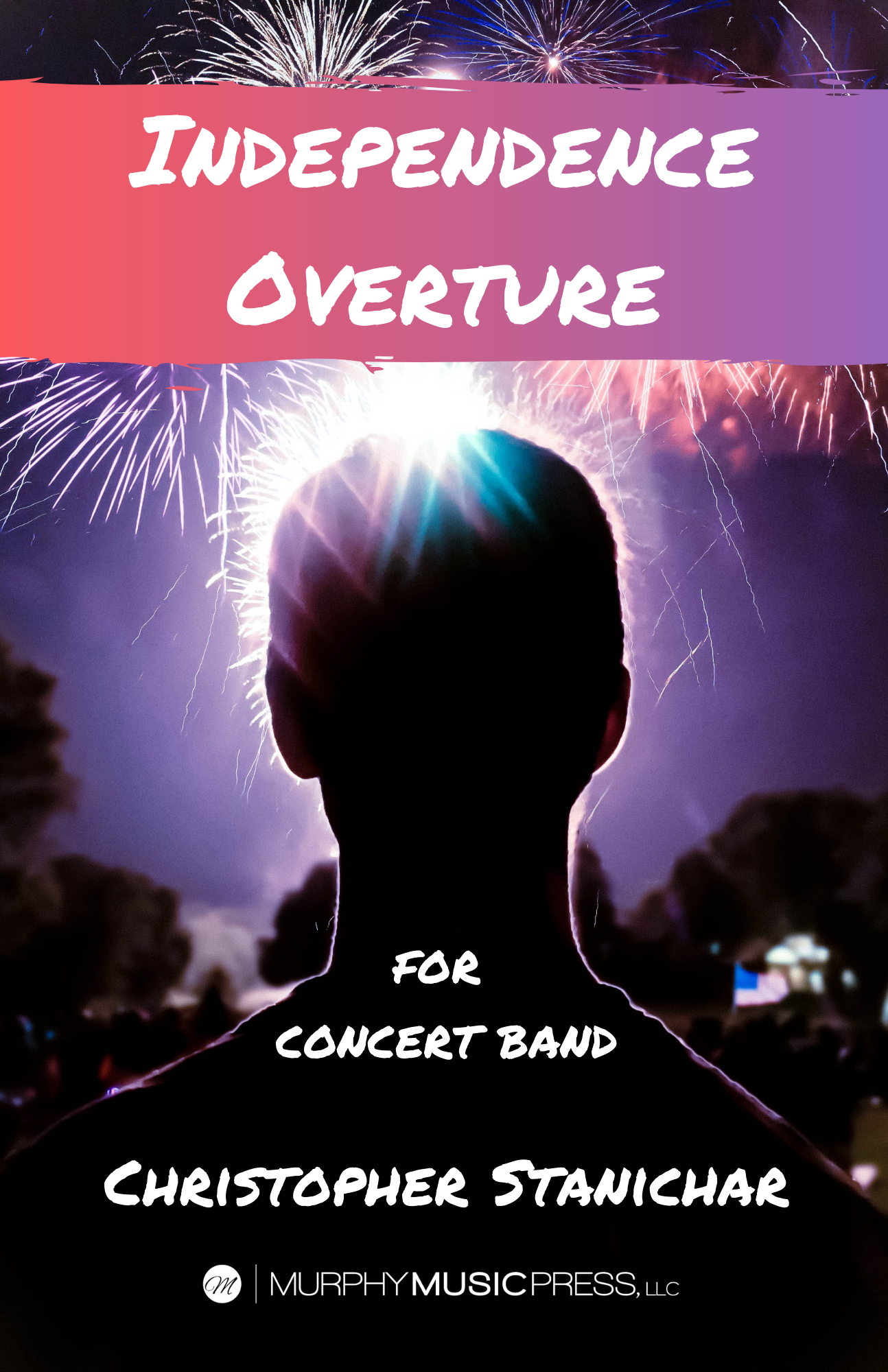 Independence Overture  (Score Only) by Christopher Stanichar