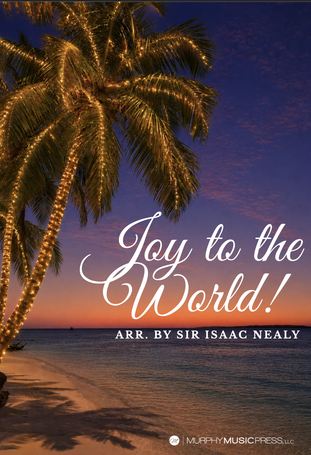 Joy To The Word by arr. Sir Isaac Nealy