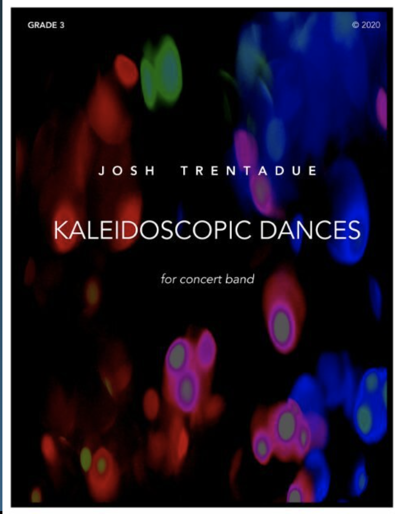 Kaleidoscopic Dances (Score Only) by Josh Trentadue