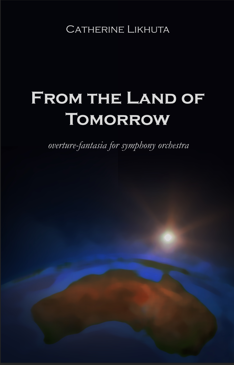 Land Of Tomorrow (Score Only) by Catherine Likhuta