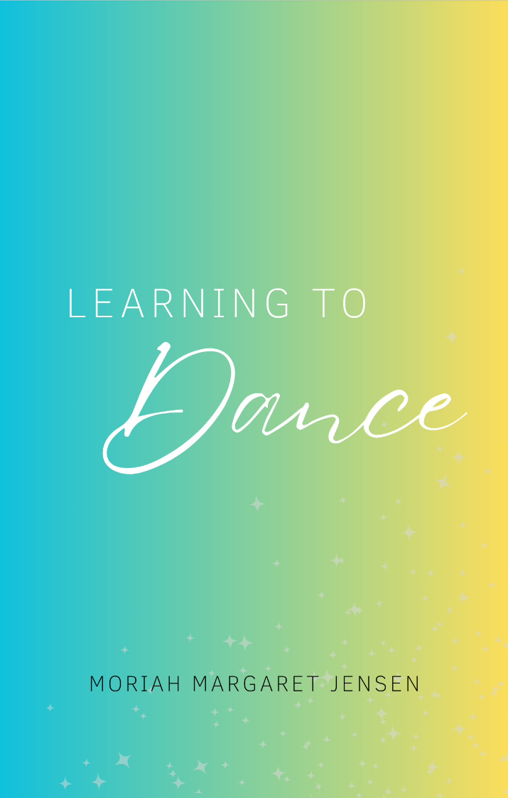 Learning To Dance by Moriah Jensen