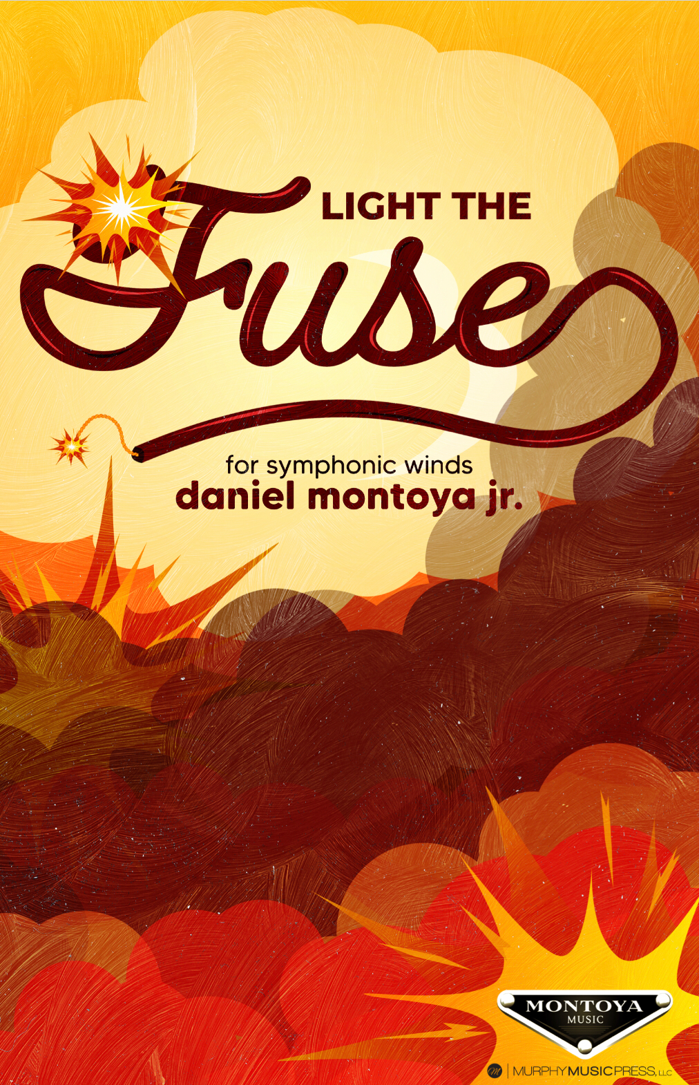 Light The Fuse (Score Only) by Daniel Montoya Jr.