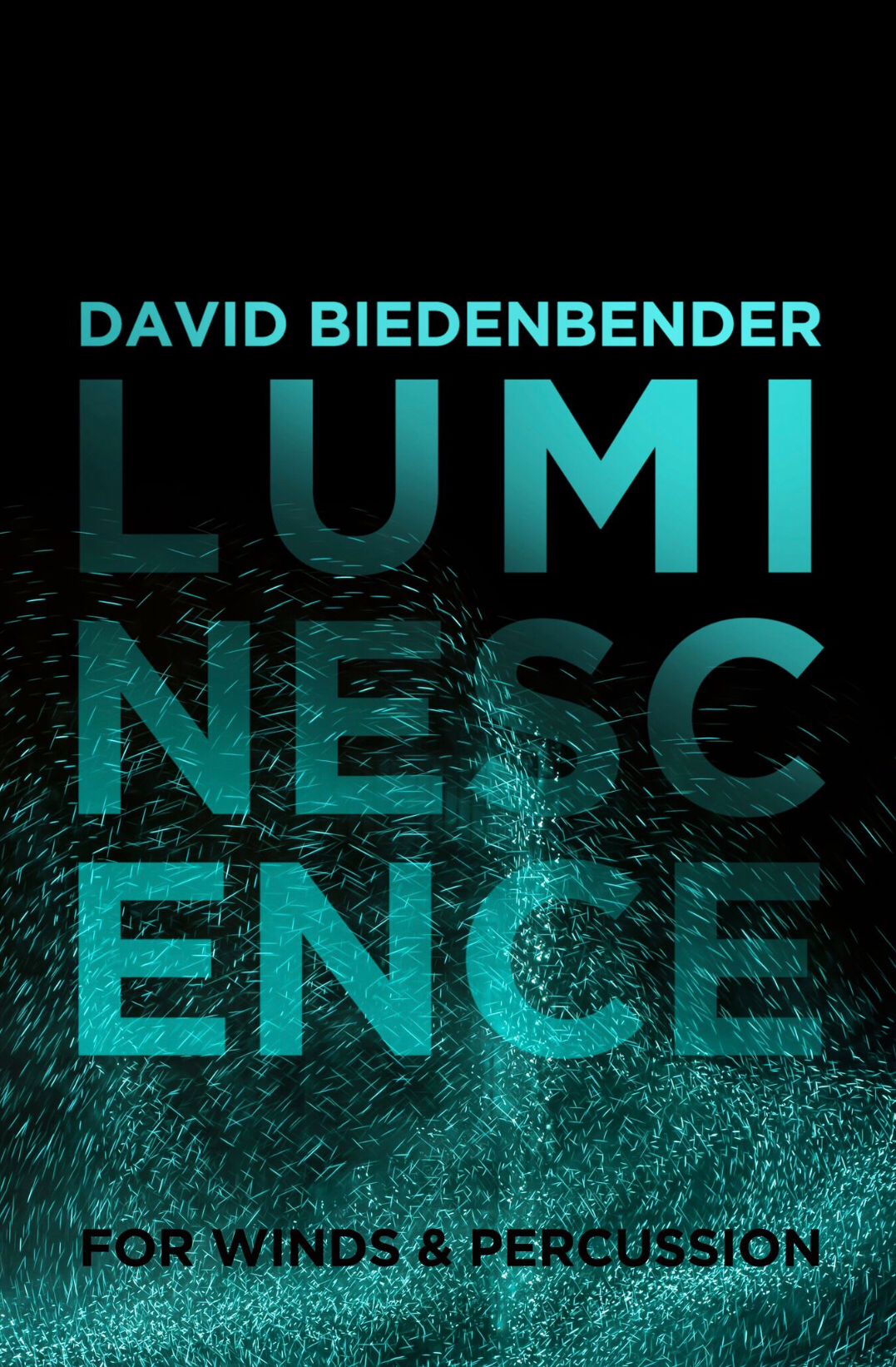 Luminescence (Score Only) by David Biedenbender
