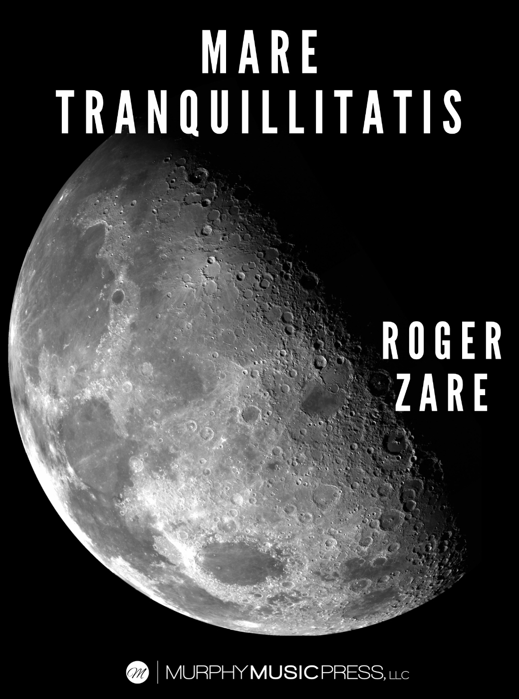 Mare Tranquillitatis (Score Only) by Roger Zare