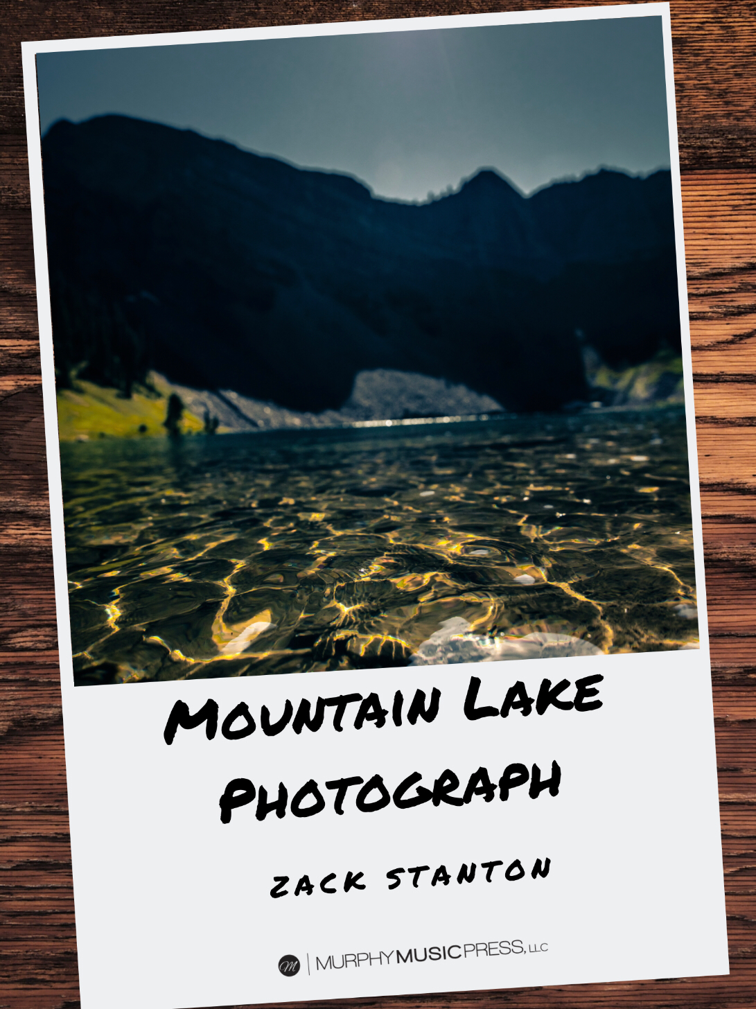 Mountain Lake Photograph (Score Only) by Zack Stanton