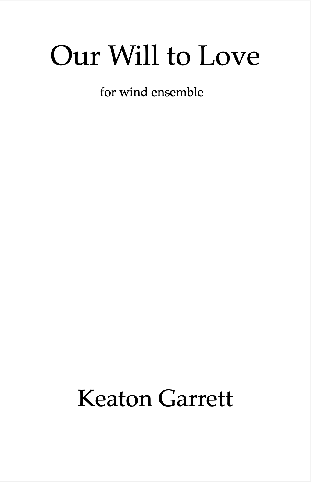 Our Will To Love (Score Only) by Keaton Garrett