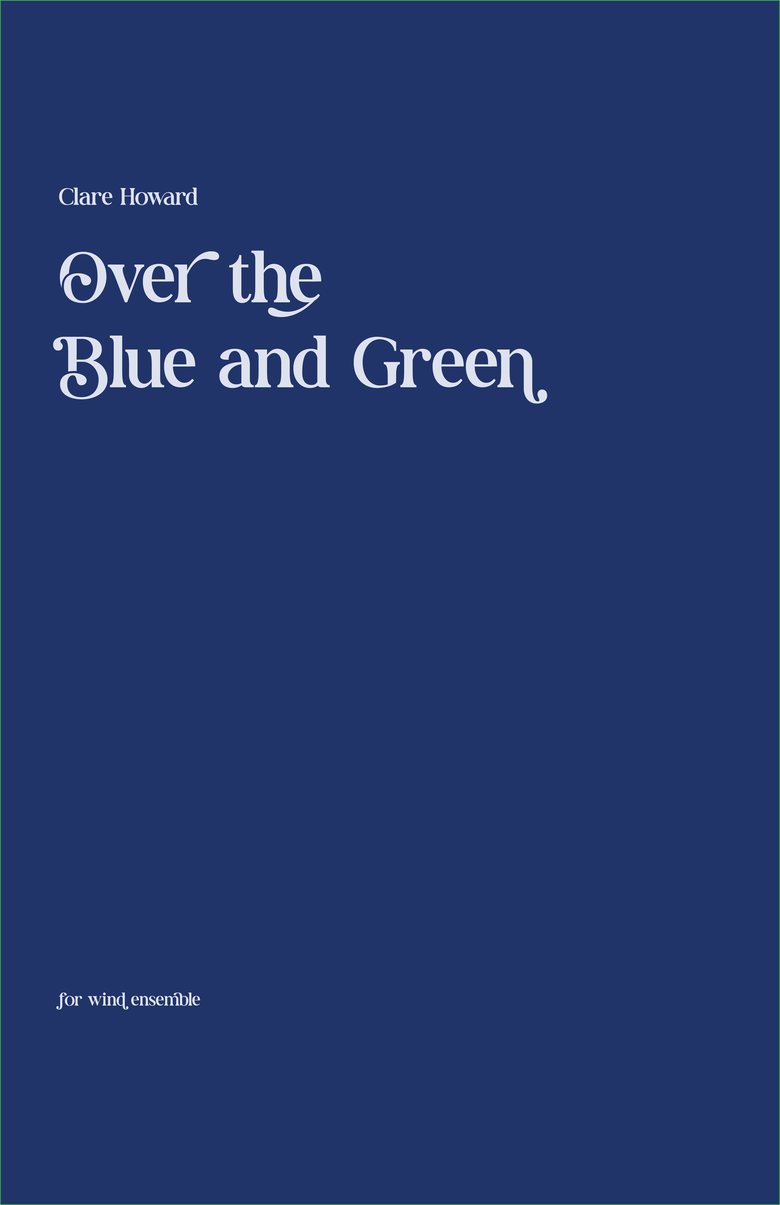 Over The Blue And Green (Score Only) by Clare Howard