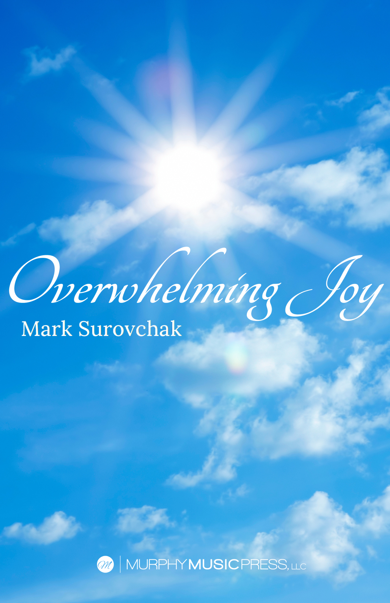 Overwhelming Joy (Score Only) by Mark Surovchak