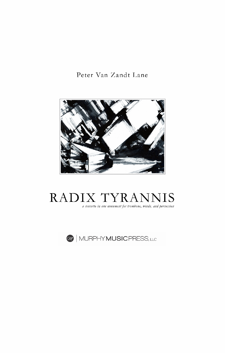 Radix Tyrannis (score Only) by Peter Van Zandt Lane