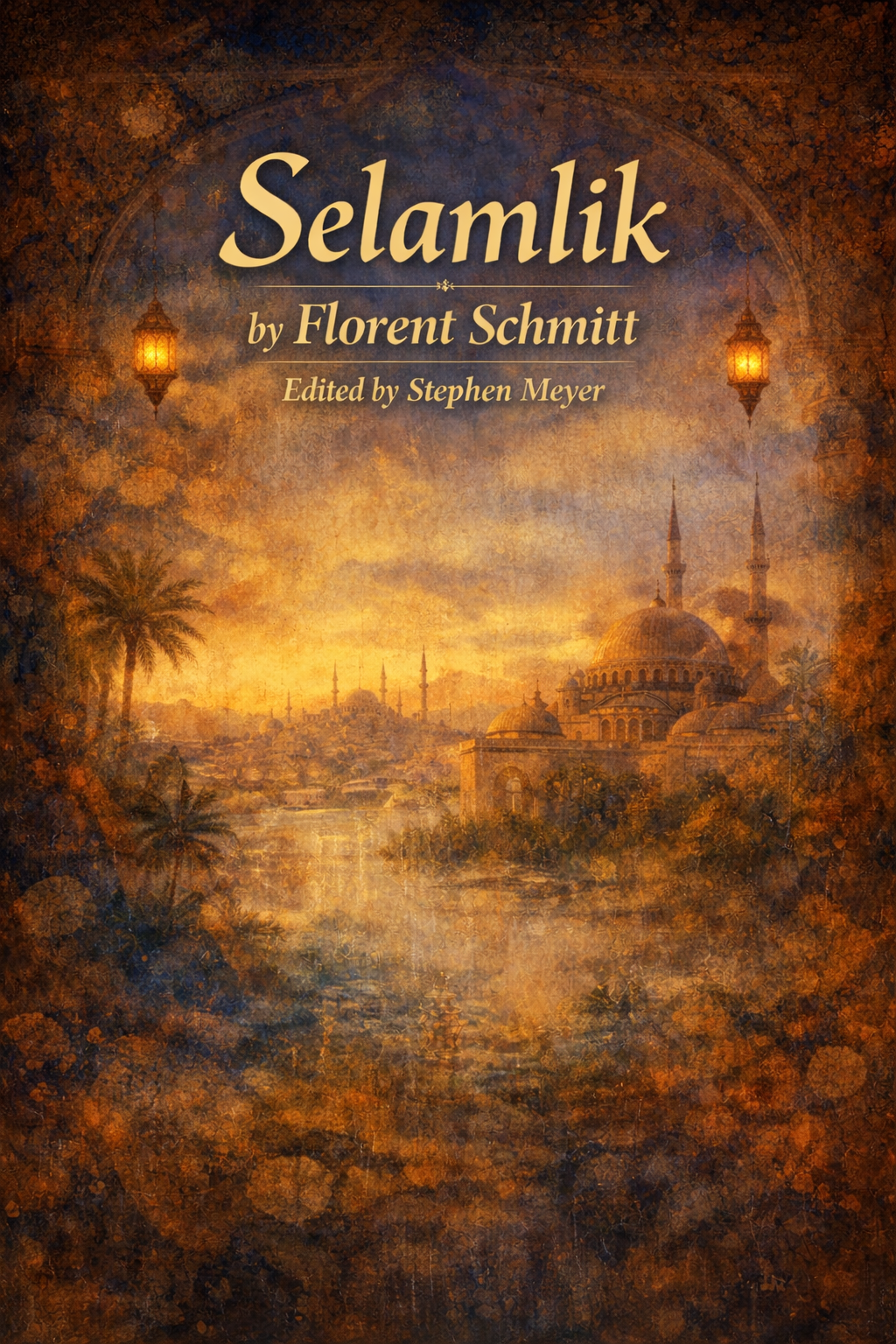 Selamlik by Florent Schmitt, Edited by Stephen Meyer