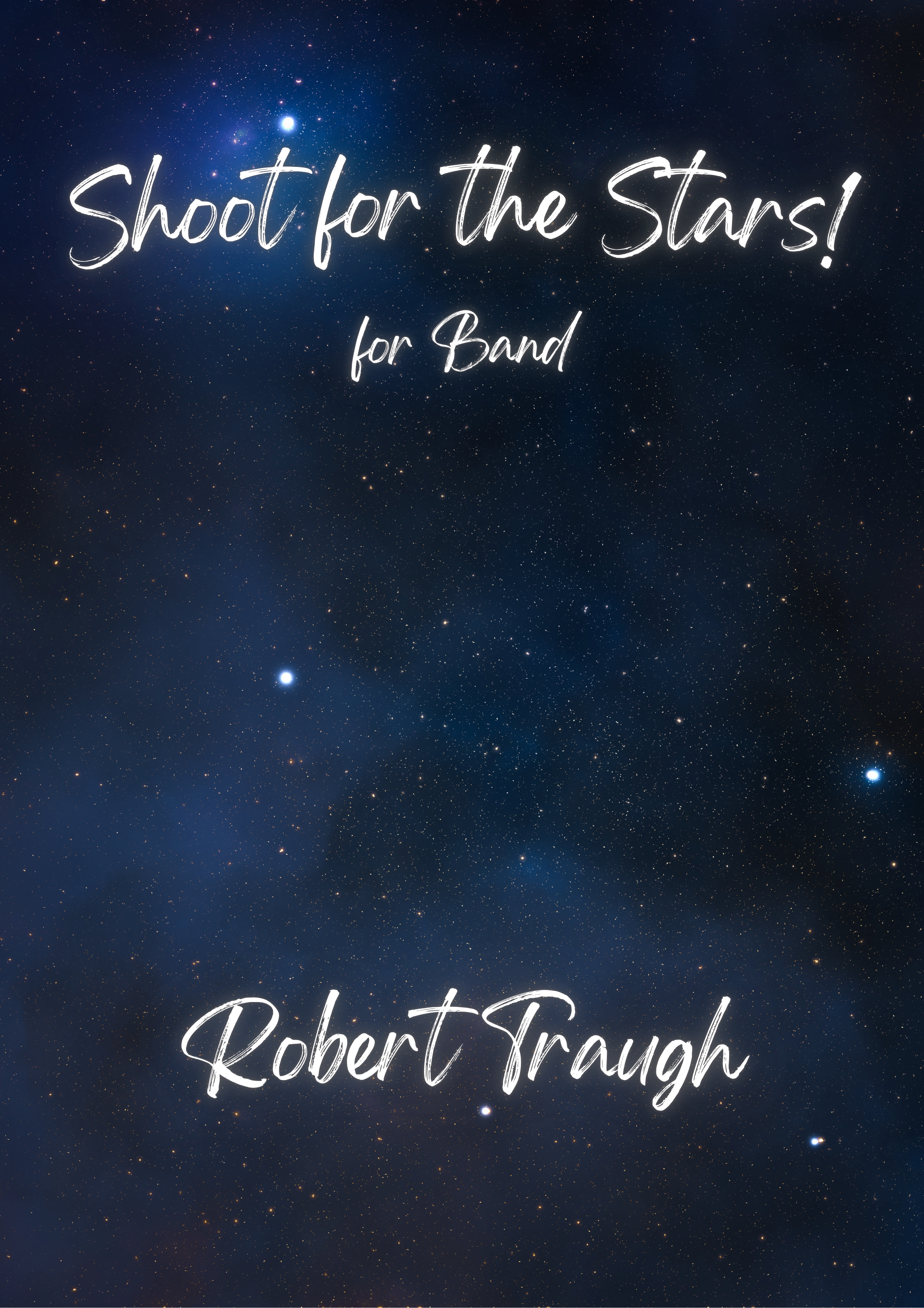 Shoot For The Stars! by Robert Traugh