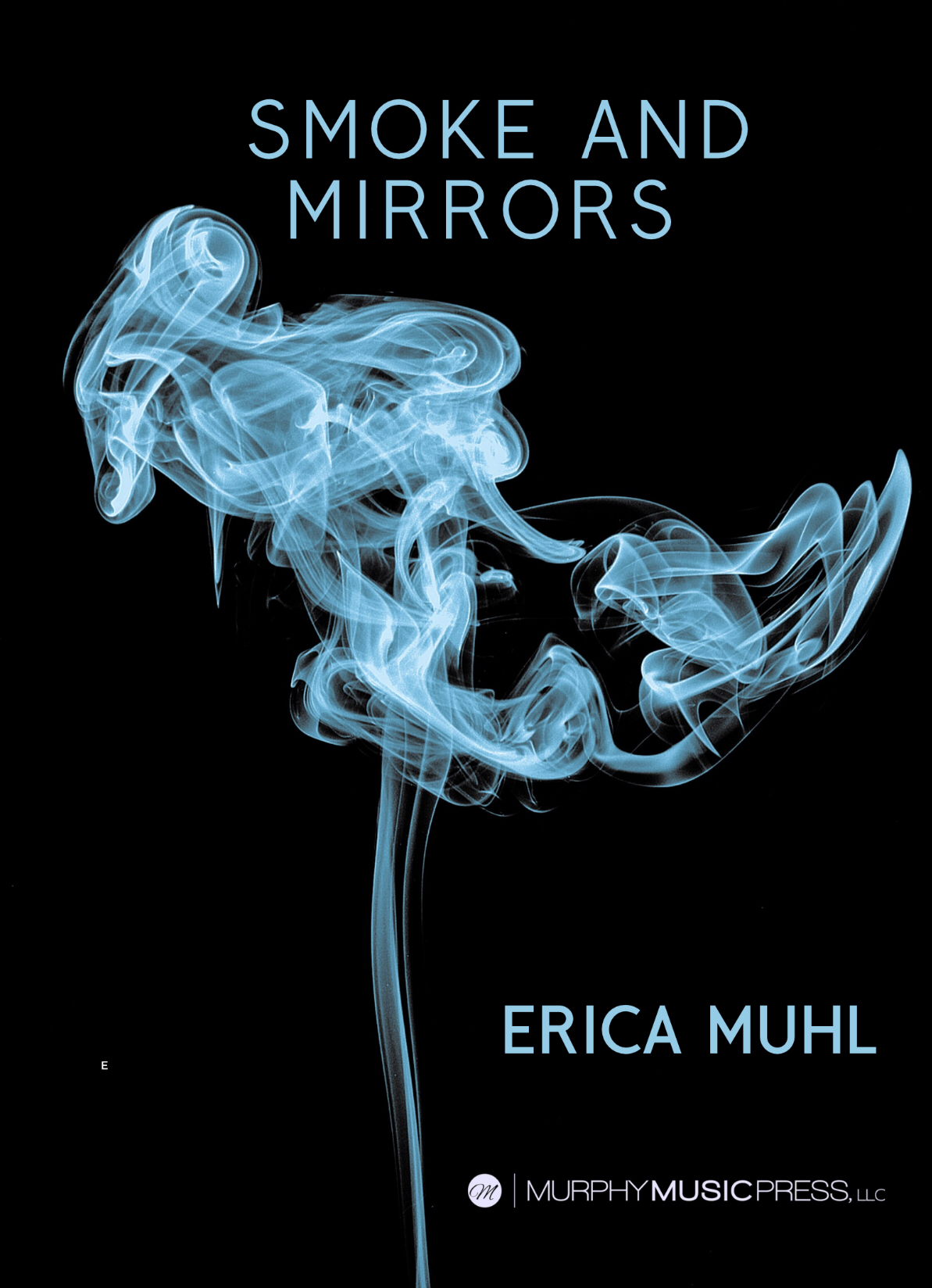 Smoke And Mirrors (Score Only) by Erica Muhl