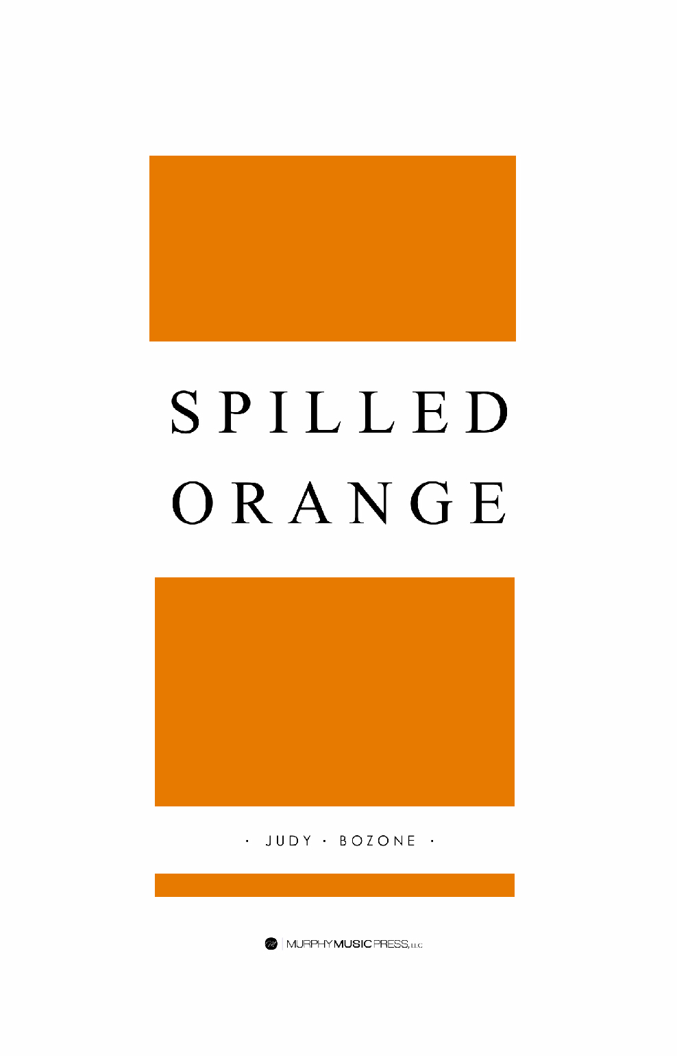 Spilled Orange (Score Only) by Judy Bozone