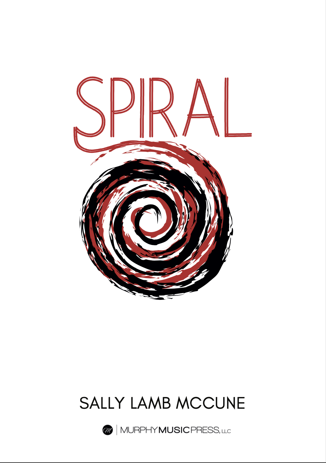 Spiral (Score Only) by Sally Lamb McCune