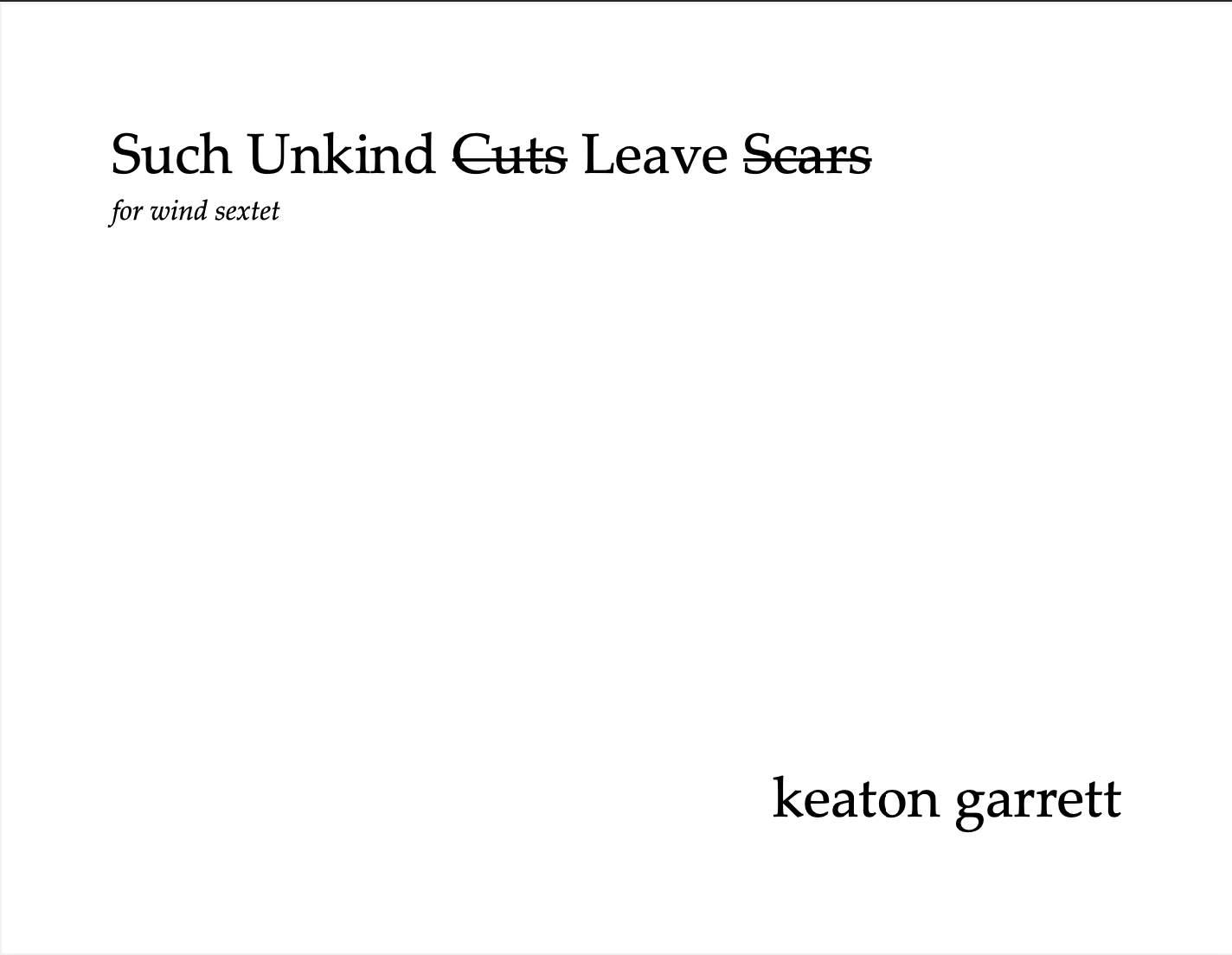 Such Unkind Cuts Leave Scars by Keaton Garrett