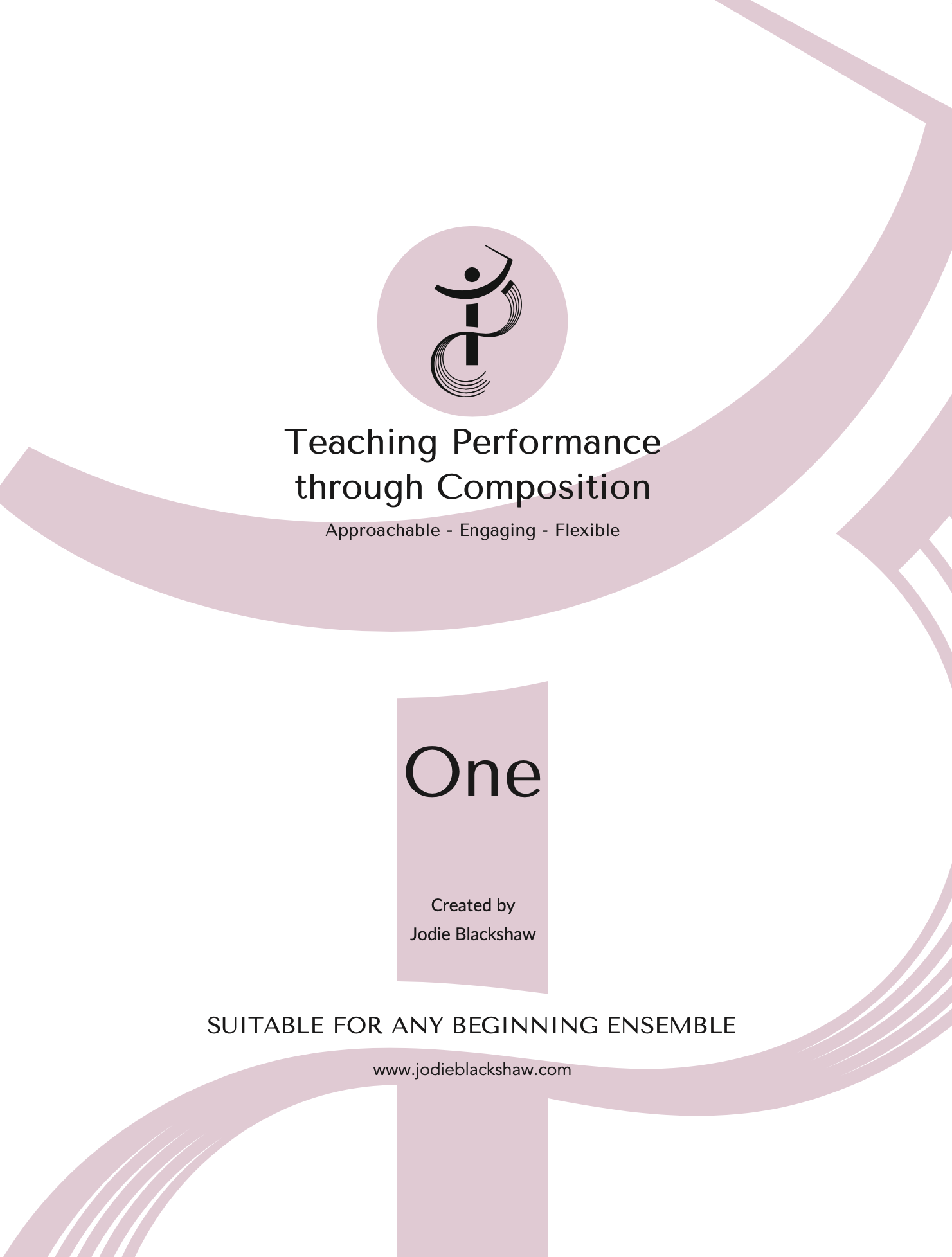 Teaching Performance Through Composition, Volume One by Jodie Blackshaw
