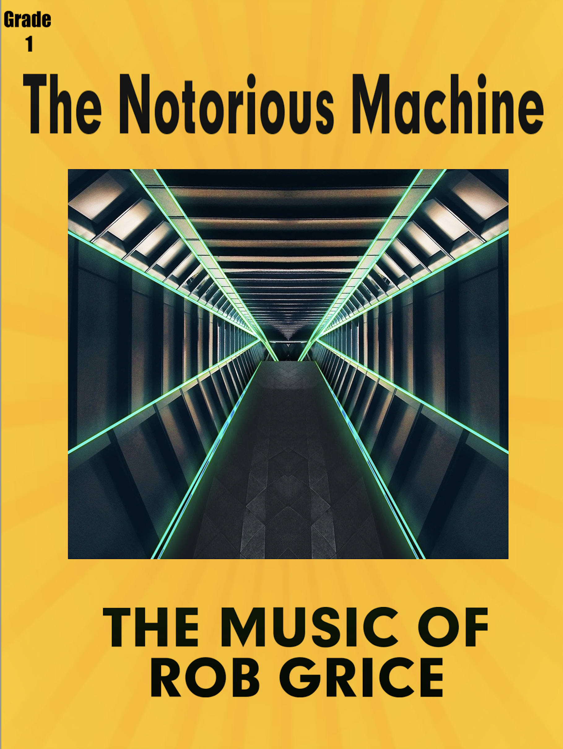 The Notorious Machine (Score Only) by Rob Grice
