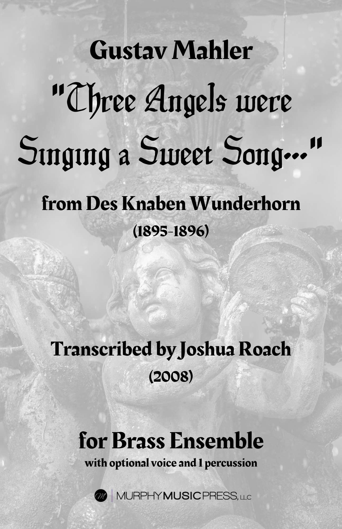 Three Angels Were Singing A Sweet Song by Mahler, arr Josh Roach