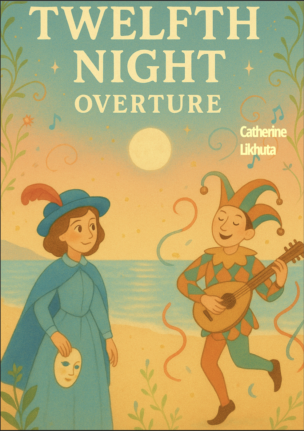 Twelfth Night Overture by Catherine Likhuta