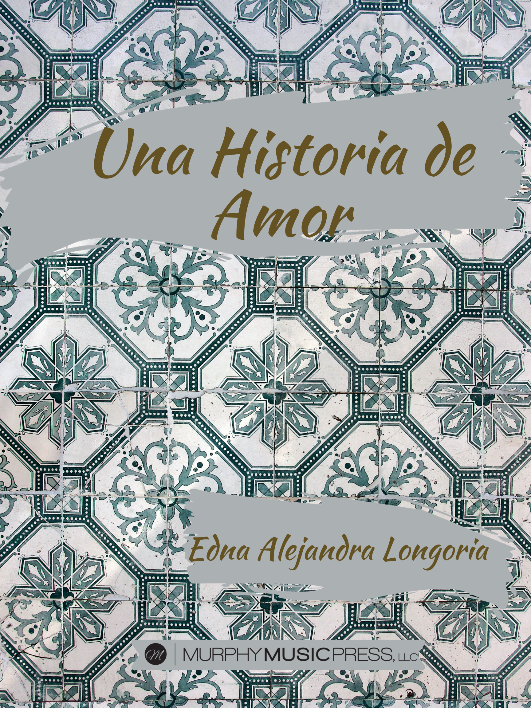 Una Historia De Amor by Edna Alejandra Longoria