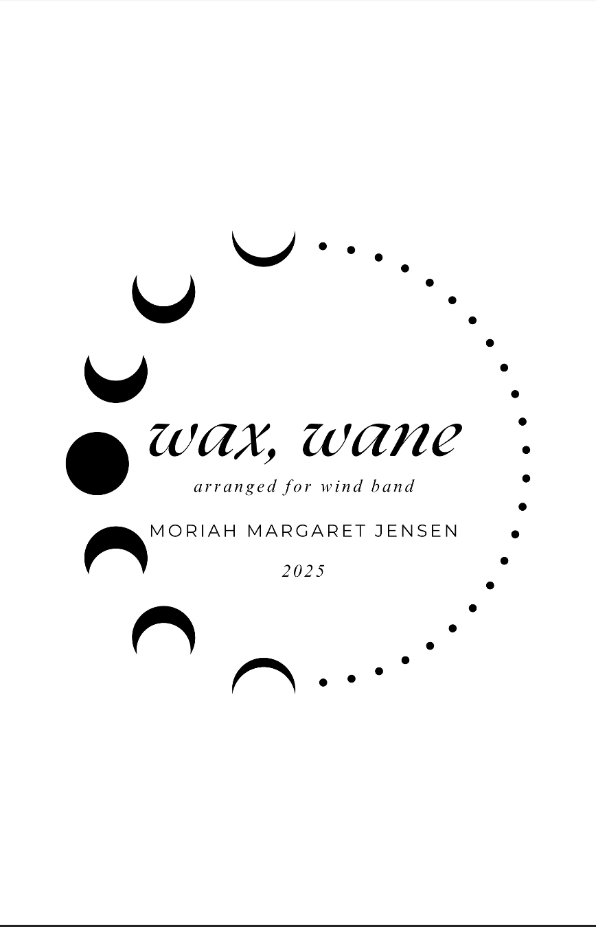 Wax, Wane (arranged For Wind Band) by Moriah Jensen