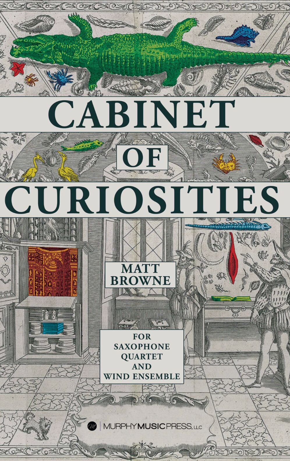 Cabinet Of Curiosities  (Wind Ens Version) by Matthew Browne