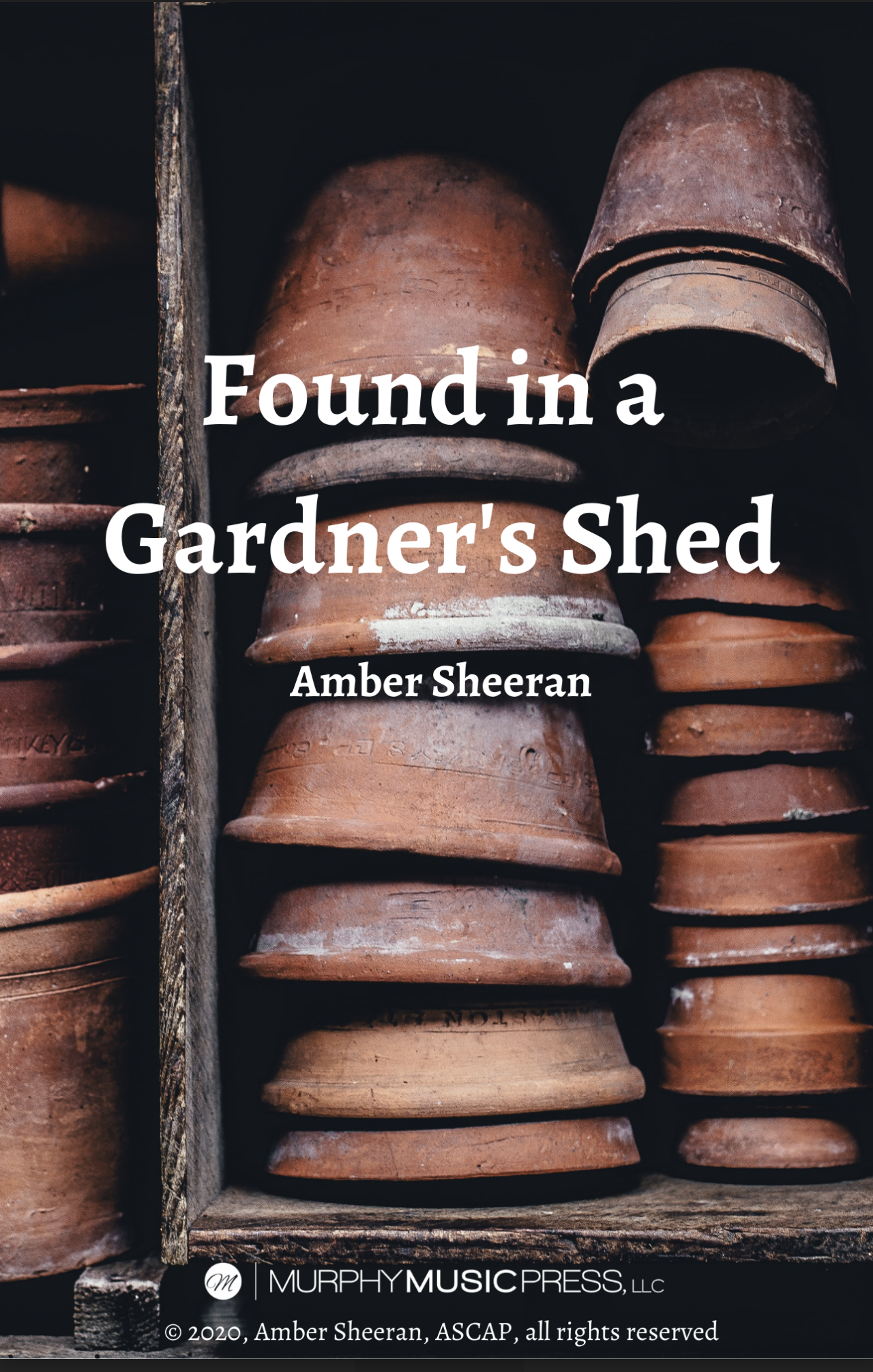 Found In A Gardener's Shed by Amber Sheeran