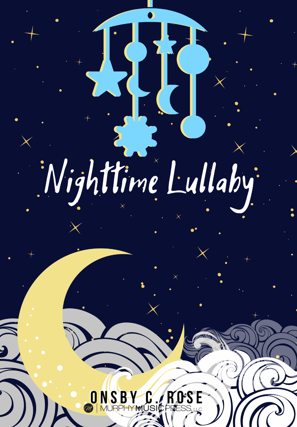 Nighttime Lullaby by Onsby C. Rose