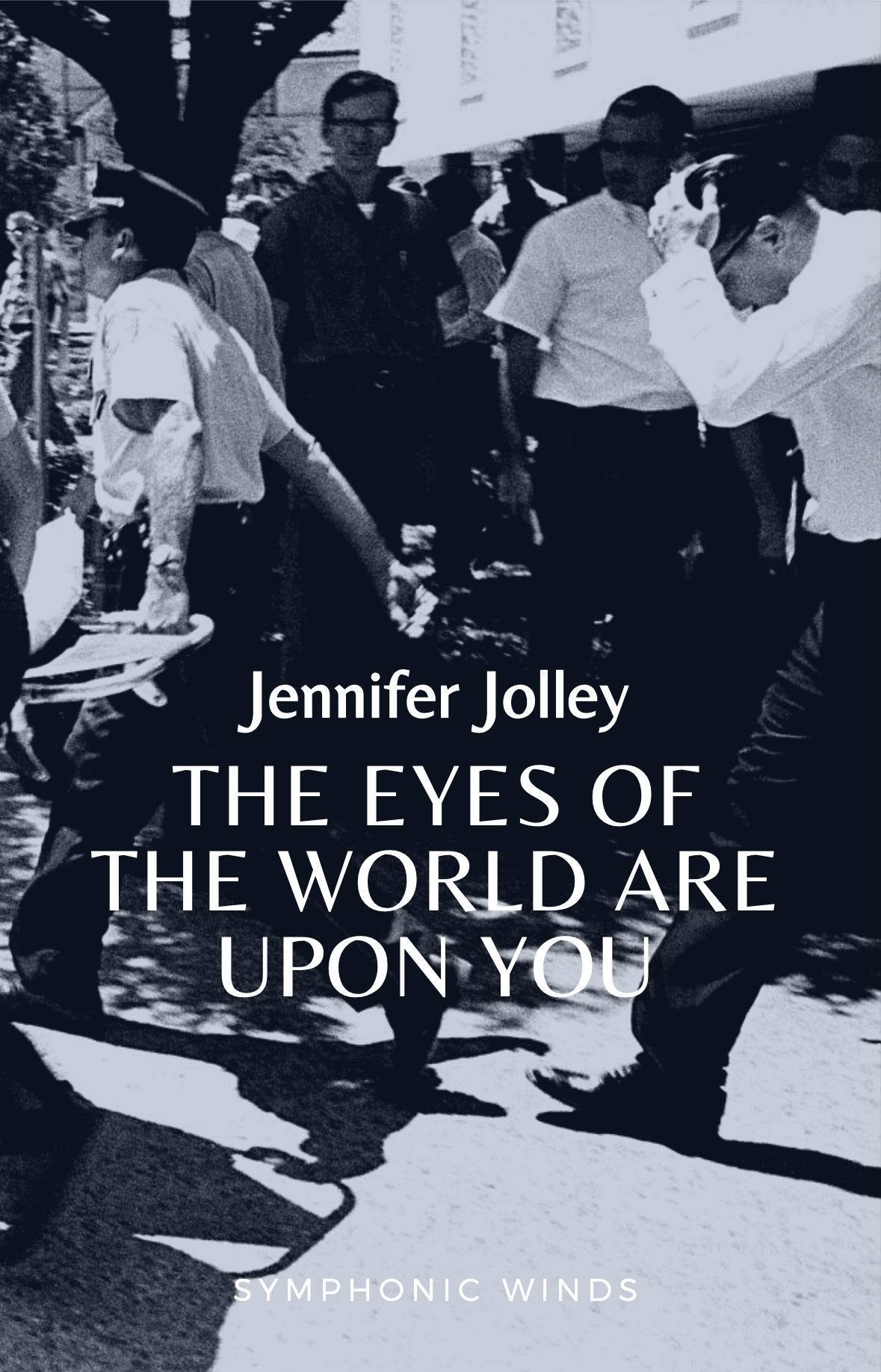 The Eyes Of The World Are Upon You (Score Only) by Jennifer Jolley